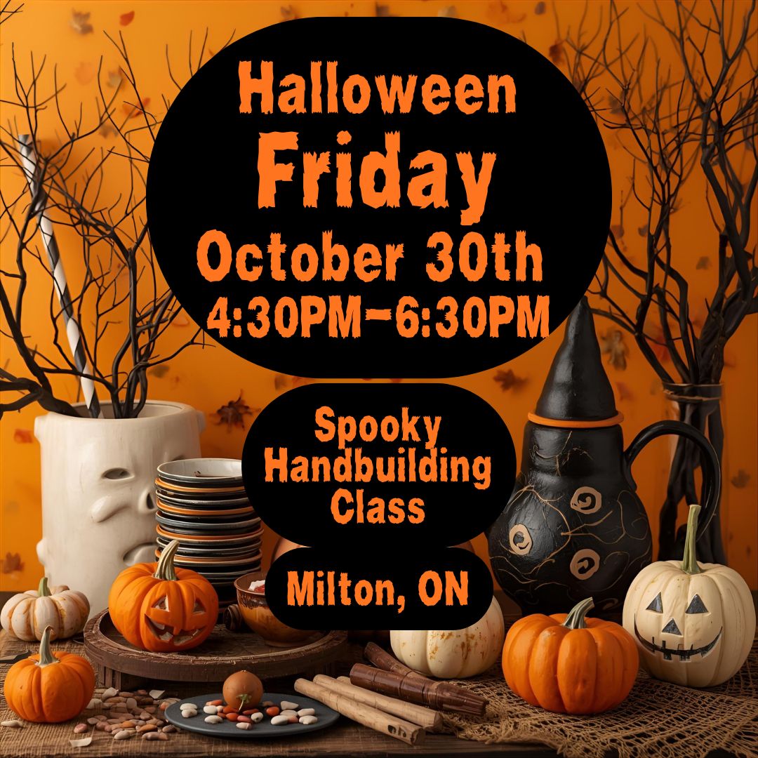 Spooky Handbuilding Class, Friday, October 30th, 4:30pm-6:30pm
