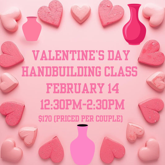 Valentine's Day Hand Building Class, February 14, 12:30pm-2:30pm