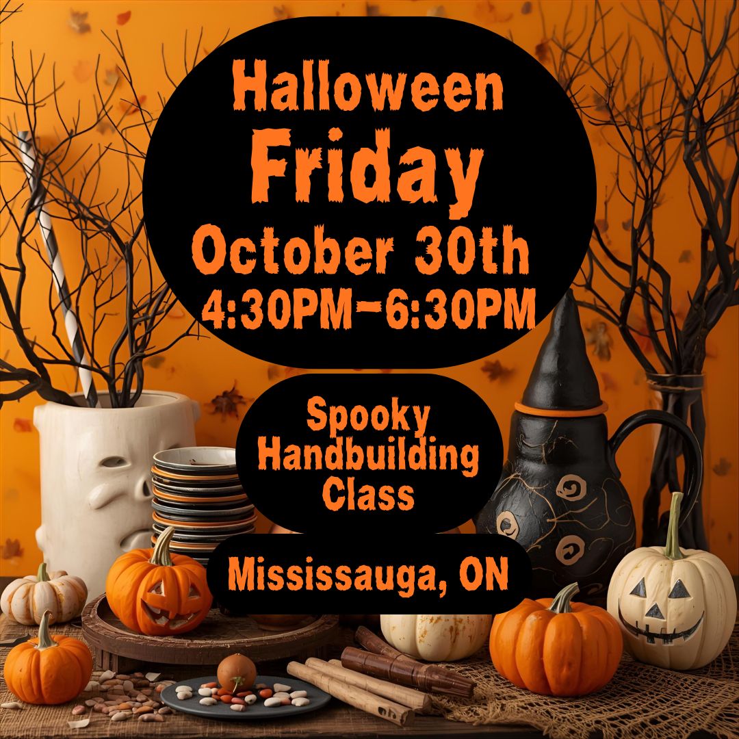 Spooky Handbuilding Class, Friday, October 30th, 4:30pm-6:30pm