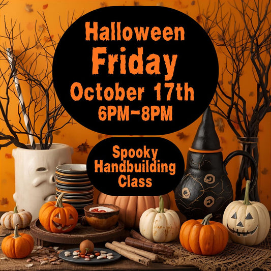 Spooky Handbuilding Class, Friday, October 17th, 6:00pm-8:00pm